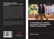 Bookcover of A Socjologiczna analiza norweskich neonazistów - badanie jakościowe