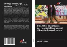 Bookcover of Un'analisi sociologica dei neonazisti norvegesi - Uno studio qualitativo