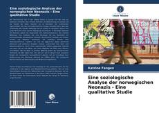 Copertina di Eine soziologische Analyse der norwegischen Neonazis - Eine qualitative Studie