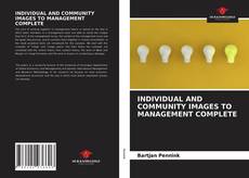 INDIVIDUAL AND COMMUNITY IMAGES TO MANAGEMENT COMPLETE kitap kapağı