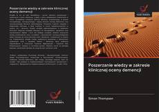 Portada del libro de Poszerzanie wiedzy w zakresie klinicznej oceny demencji