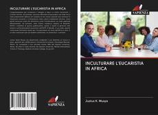 Buchcover von INCULTURARE L'EUCARISTIA IN AFRICA
