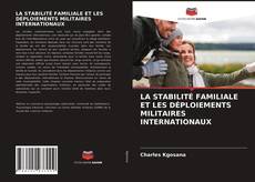Borítókép a  LA STABILITÉ FAMILIALE ET LES DÉPLOIEMENTS MILITAIRES INTERNATIONAUX - hoz