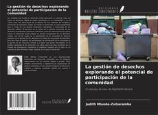 Bookcover of La gestión de desechos explorando el potencial de participación de la comunidad