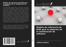 Modelo de referencia de RiSE para la adopción de la reutilización de software的封面