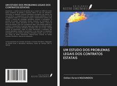 Bookcover of UM ESTUDO DOS PROBLEMAS LEGAIS DOS CONTRATOS ESTATAIS