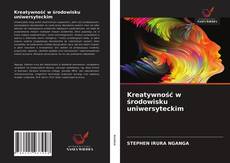 Kreatywność w środowisku uniwersyteckim kitap kapağı