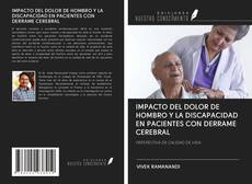 IMPACTO DEL DOLOR DE HOMBRO Y LA DISCAPACIDAD EN PACIENTES CON DERRAME CEREBRAL的封面