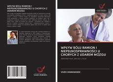 WPŁYW BÓLU RAMION I NIEPEŁNOSPRAWNOŚCI U CHORYCH Z UDAREM MÓZGU kitap kapağı