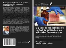 Bookcover of El papel de las técnicas de control de calidad en las industrias farmacéuticas