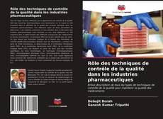 Couverture de Rôle des techniques de contrôle de la qualité dans les industries pharmaceutiques