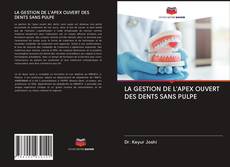 Buchcover von LA GESTION DE L'APEX OUVERT DES DENTS SANS PULPE