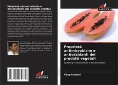 Bookcover of Proprietà antimicrobiche e antiossidanti dei prodotti vegetali