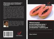 Portada del libro de Właściwości przeciwbakteryjne i przeciwutleniające produktów roślinnych