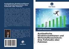 Portada del libro de Ausländische Direktinvestitionen und Wirtschaftswachstum: Eine Fallstudie über Pakistan