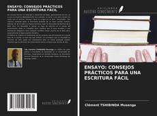 Bookcover of ENSAYO: CONSEJOS PRÁCTICOS PARA UNA ESCRITURA FÁCIL