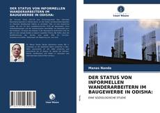 Buchcover von DER STATUS VON INFORMELLEN WANDERARBEITERN IM BAUGEWERBE IN ODISHA: