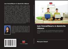 Borítókép a  Les travailleurs à domicile idéaux - hoz