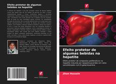 Capa do livro de Efeito protetor de algumas bebidas na hepatite 