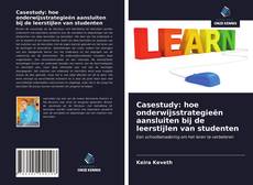 Bookcover of Casestudy: hoe onderwijsstrategieën aansluiten bij de leerstijlen van studenten