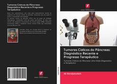 Capa do livro de Tumores Císticos do Pâncreas: Diagnóstico Recente e Progresso Terapêutico 