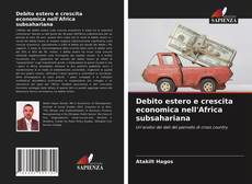 Bookcover of Debito estero e crescita economica nell'Africa subsahariana