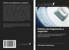 Bookcover of Política de hegemonía y negación