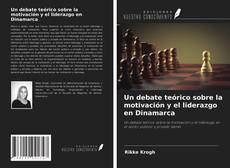 Обложка Un debate teórico sobre la motivación y el liderazgo en Dinamarca