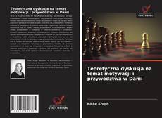 Bookcover of Teoretyczna dyskusja na temat motywacji i przywództwa w Danii