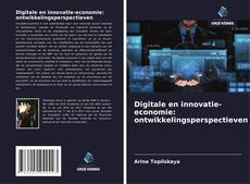 Copertina di Digitale en innovatie-economie: ontwikkelingsperspectieven