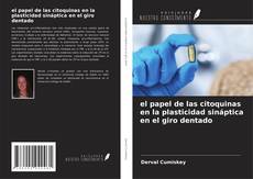 el papel de las citoquinas en la plasticidad sináptica en el giro dentado kitap kapağı