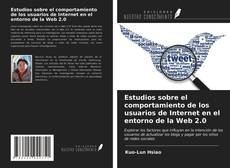 Bookcover of Estudios sobre el comportamiento de los usuarios de Internet en el entorno de la Web 2.0