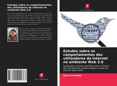 Bookcover of Estudos sobre os comportamentos dos utilizadores da Internet no ambiente Web 2.0