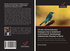 Portada del libro de Utrata różnorodności biologicznej w obiektach kulturowych światowego dziedzictwa (Kayas) w Kenii