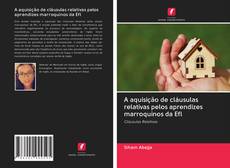 Bookcover of A aquisição de cláusulas relativas pelos aprendizes marroquinos da Efl