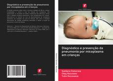 Capa do livro de Diagnóstico e prevenção da pneumonia por micoplasma em crianças 