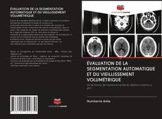 Buchcover von ÉVALUATION DE LA SEGMENTATION AUTOMATIQUE ET DU VIEILLISSEMENT VOLUMÉTRIQUE