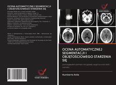 Portada del libro de OCENA AUTOMATYCZNEJ SEGMENTACJI I OBJĘTOŚCIOWEGO STARZENIA SIĘ