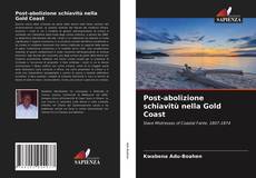 Bookcover of Post-abolizione schiavitù nella Gold Coast