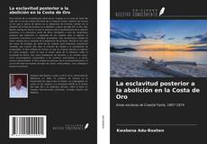 Portada del libro de La esclavitud posterior a la abolición en la Costa de Oro