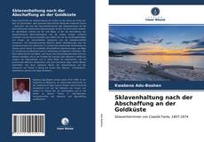 Copertina di Sklavenhaltung nach der Abschaffung an der Goldküste