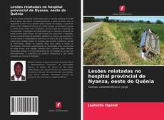 Bookcover of Lesões relatadas no hospital provincial de Nyanza, oeste do Quênia