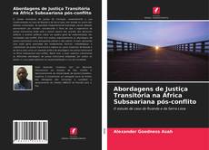 Couverture de Abordagens de Justiça Transitória na África Subsaariana pós-conflito