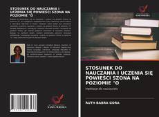 Bookcover of STOSUNEK DO NAUCZANIA I UCZENIA SIĘ POWIEŚCI SZONA NA POZIOMIE "O