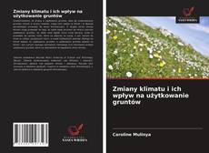 Bookcover of Zmiany klimatu i ich wpływ na użytkowanie gruntów