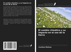 Bookcover of El cambio climático y su impacto en el uso de la tierra