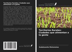 Capa do livro de Territorios Rurales: Ciudades que alimentan a la gente 