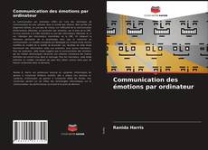 Couverture de Communication des émotions par ordinateur