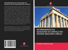 Buchcover von DETERMINANTES DA QUALIDADE DO SERVIÇO NO SISTEMA BANCÁRIO GREGO