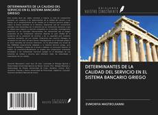 DETERMINANTES DE LA CALIDAD DEL SERVICIO EN EL SISTEMA BANCARIO GRIEGO kitap kapağı